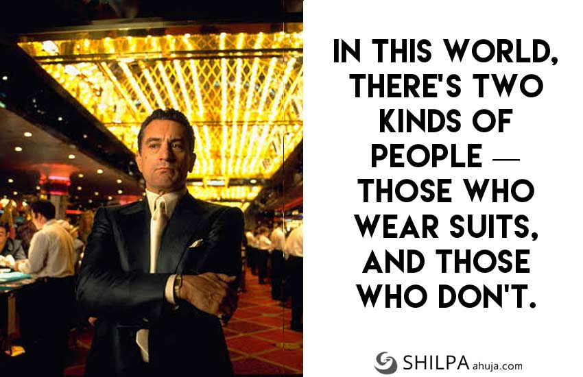 Suit-Quotes-Instagram-funny-attitude-robert-deniro-casino