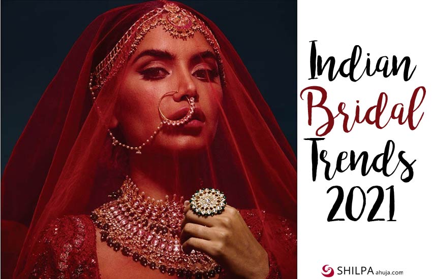 Indian Bridal Trends 2021 latest top ethnic wear wedding