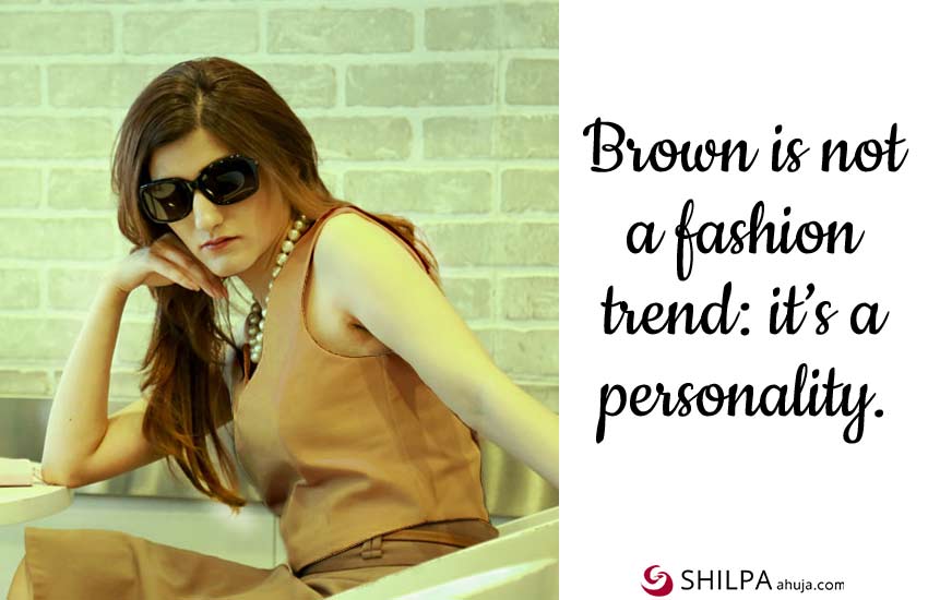 51 Brown Dress Quotes For Instagram: Sassy To Fuzzy